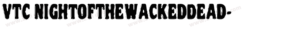 VTC NightOfTheWackedDead字体转换